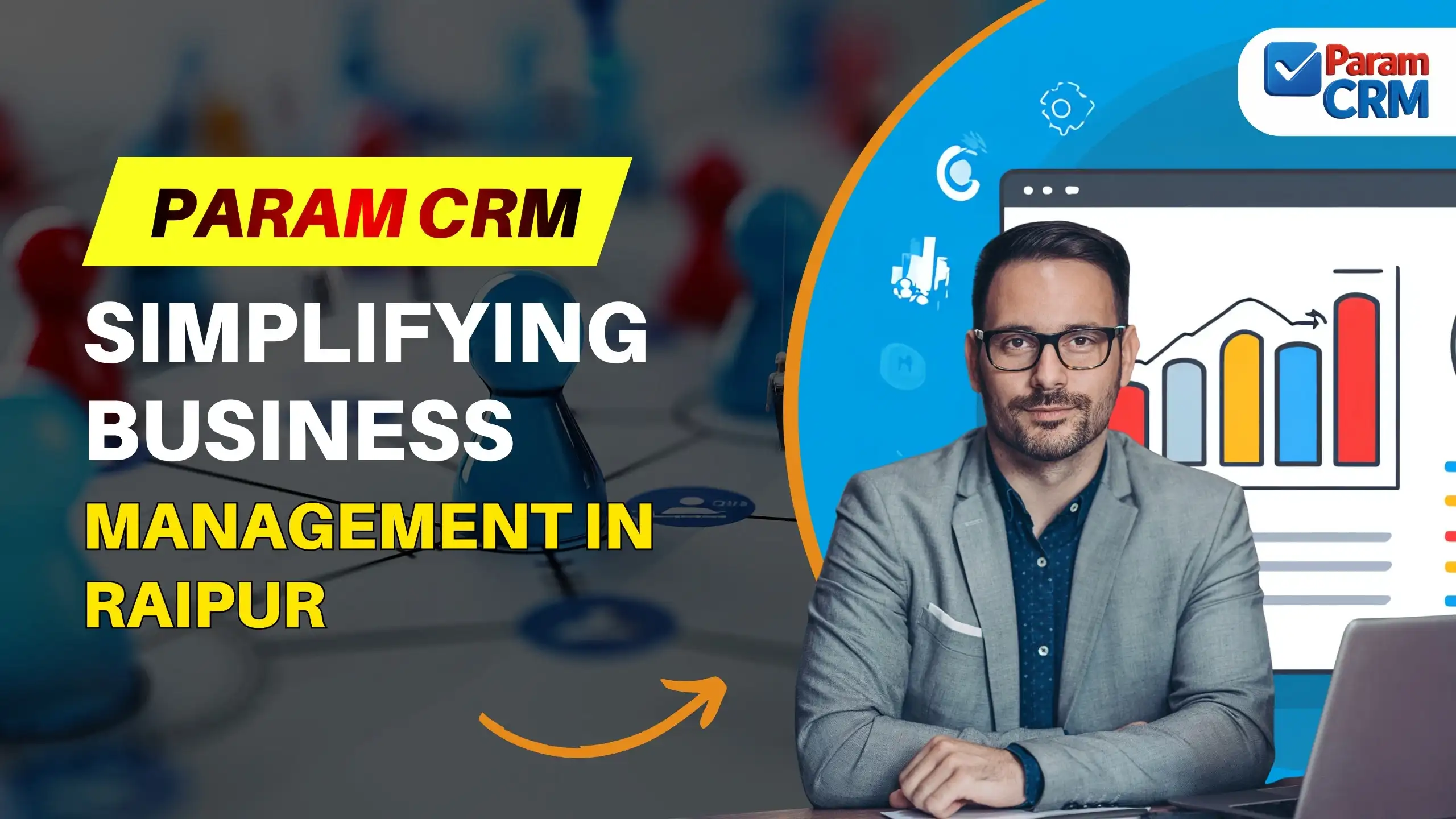 Param CRM Simplifying Business Management in Raipur