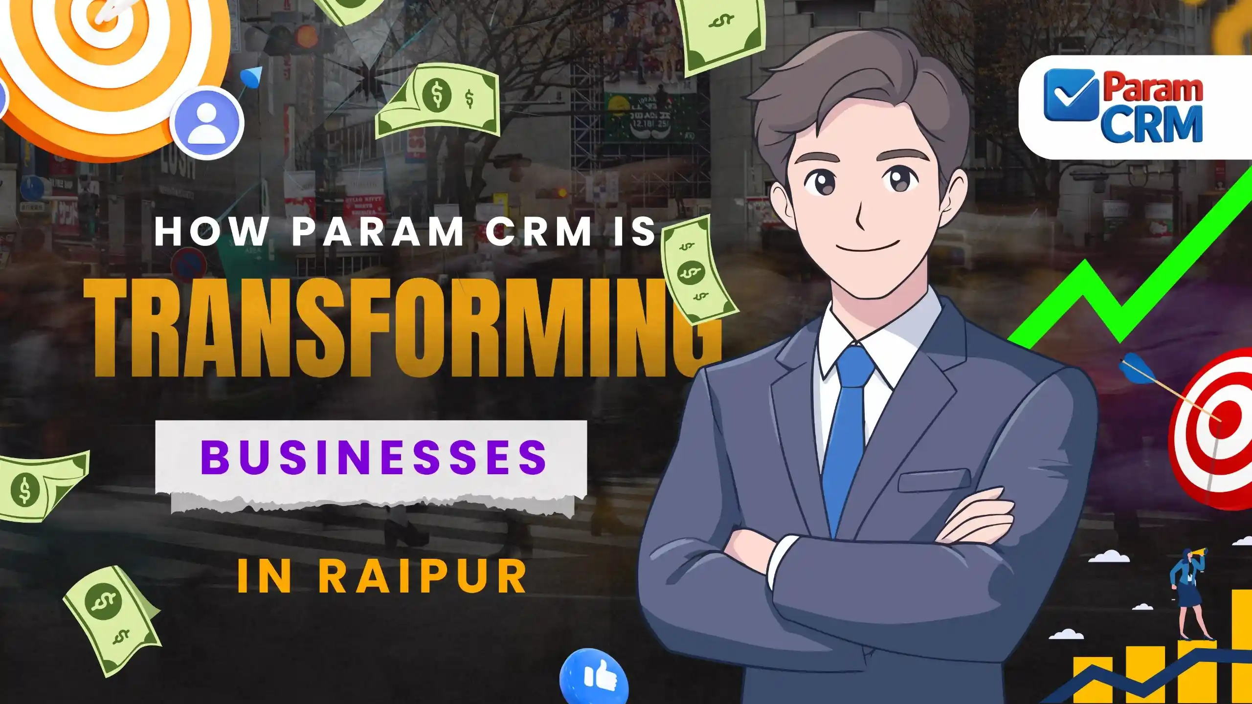 How Param CRM is Transforming Businesses in Raipur