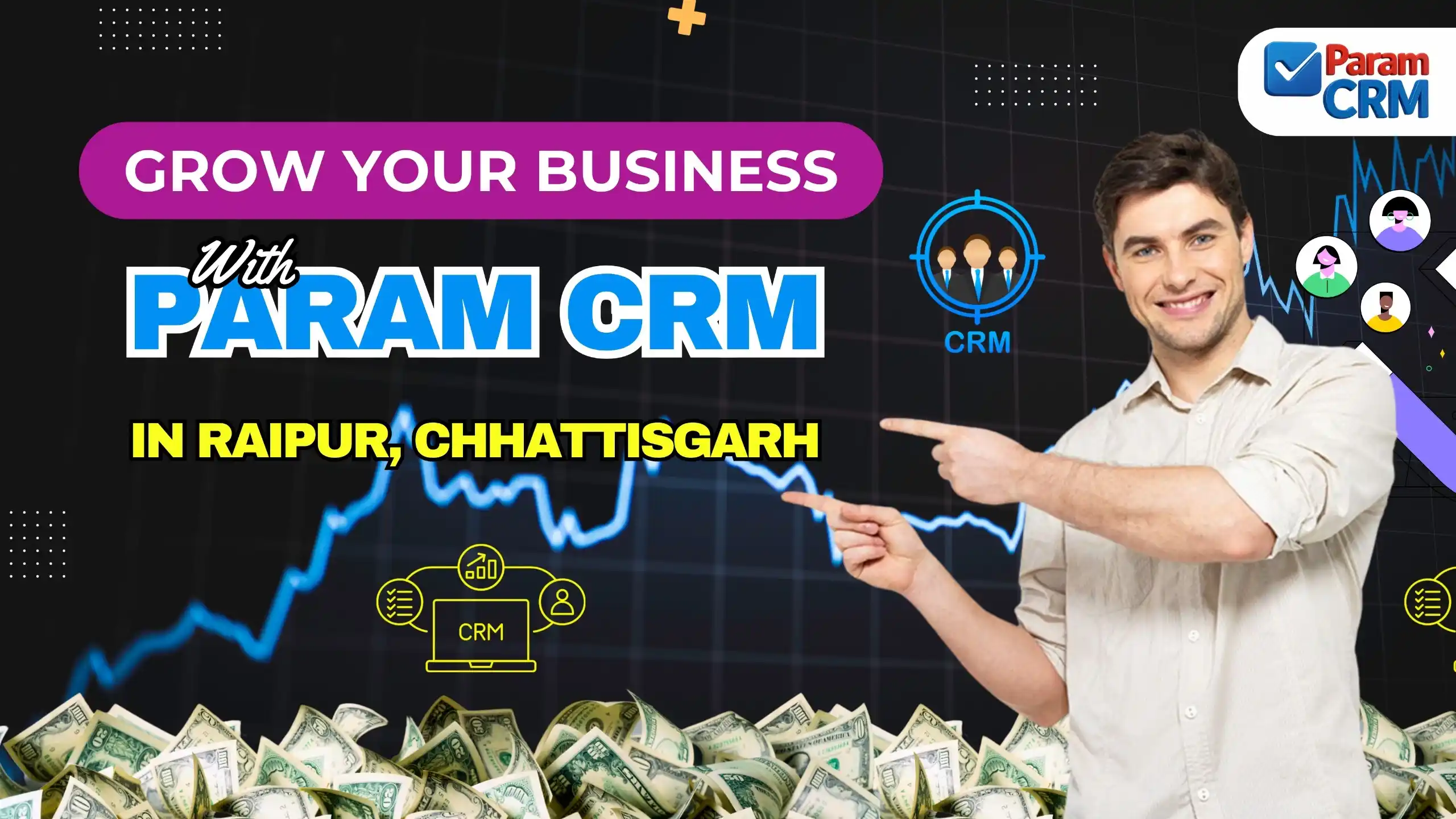 Grow Your Business with Param CRM in Raipur Chhattisgarh